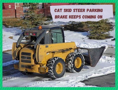 cat skid steer parking brake won t release|cat skid steer parking brake release.